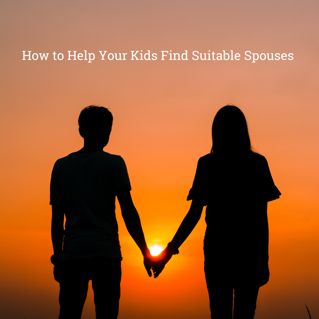 How to Help Your Kids Find Suitable Spouses